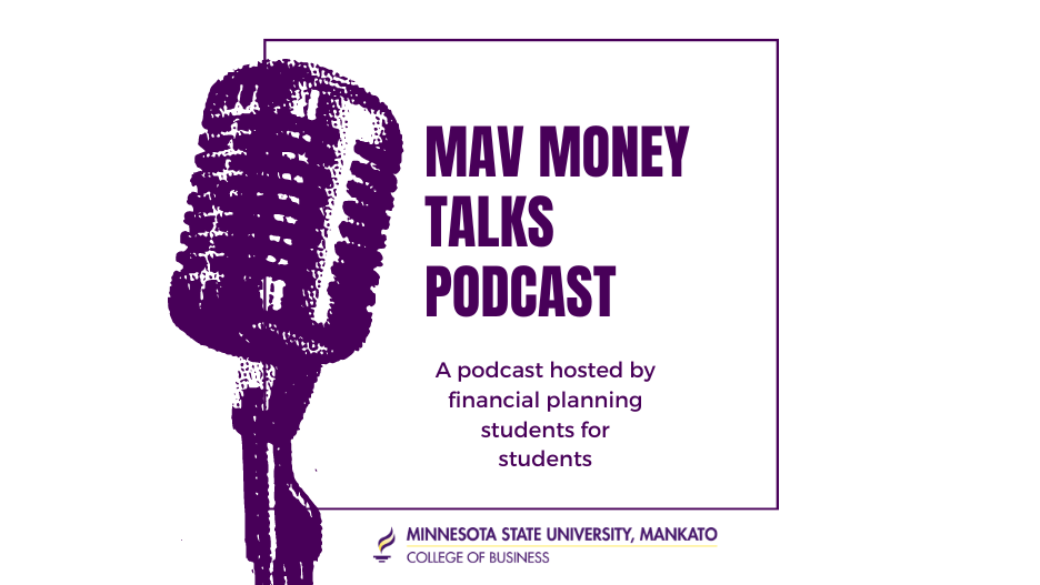 Listen to Mav Money Talk Podcast created by Financial Planning students for students!
